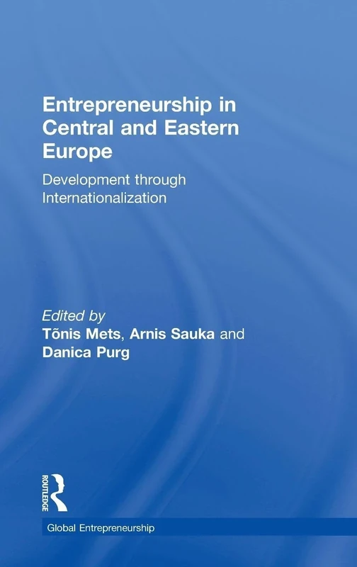 Entrepreneurship in Central and Eastern Europe: Development through Internationalization (Global Entrepreneurship)
