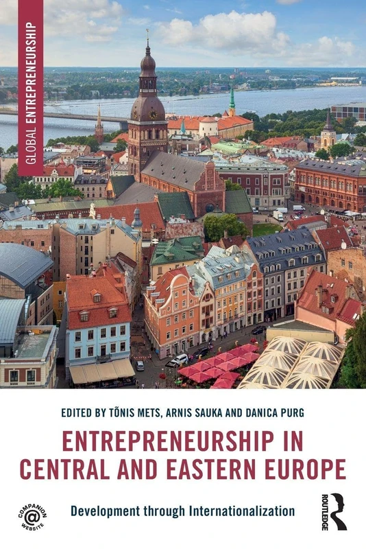 Entrepreneurship in Central and Eastern Europe: Development through Internationalization (Global Entrepreneurship)
