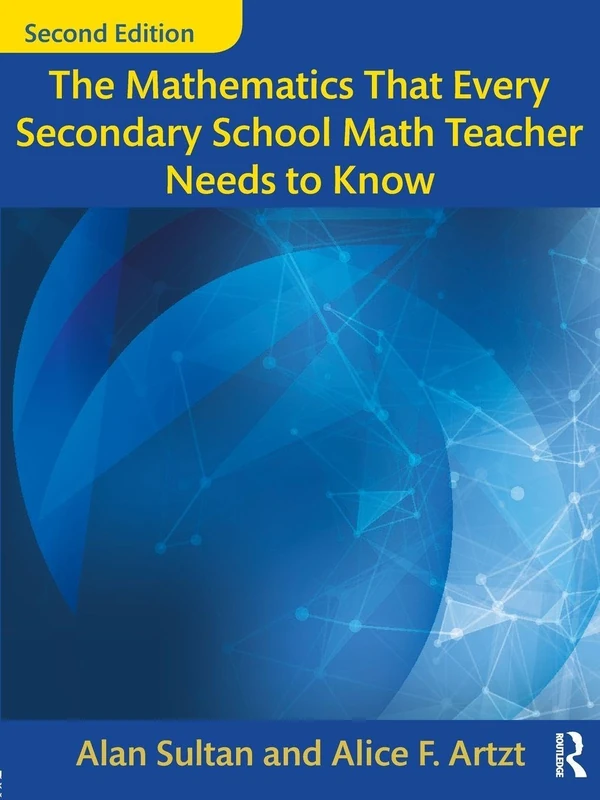 The Mathematics That Every Secondary School Math Teacher Needs to Know (Studies in Mathematical Thinking and Learning Series)