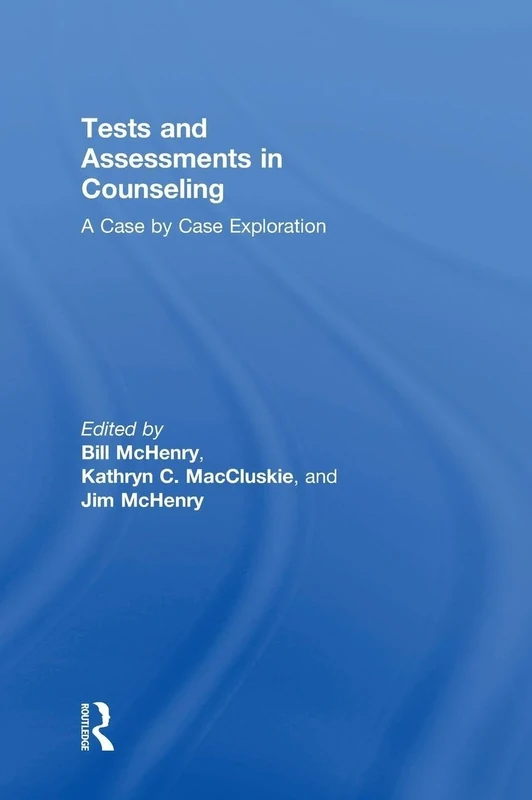 Tests and Assessments in Counseling: A Case by Case Exploration