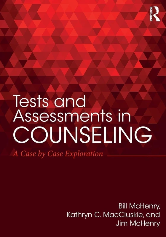 Tests and Assessments in Counseling: A Case by Case Exploration