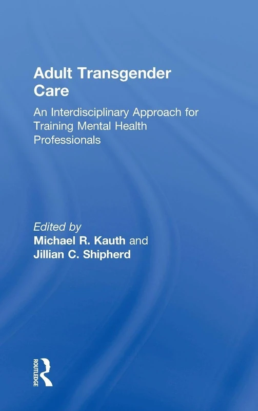 Adult Transgender Care: An Interdisciplinary Approach for Training Mental Health Professionals - Image 1