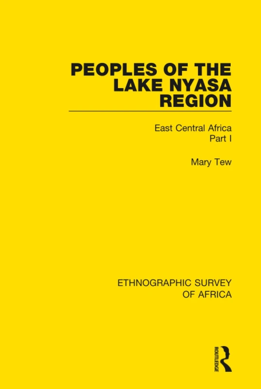 Peoples of the Lake Nyasa Region: East Central Africa Part I (Ethnographic Survey of Africa)