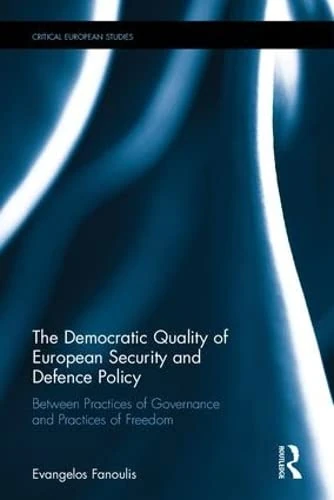 Routledge - The Democratic Quality of European Security Policy
