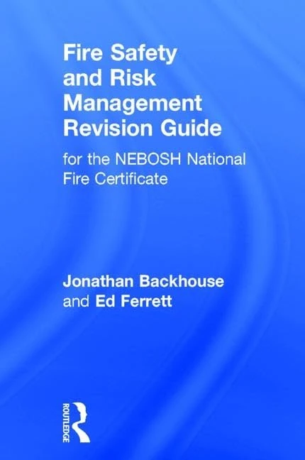 Routledge Fire Safety and Risk Management NEBOSH Revision Guide