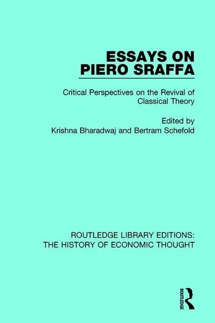 Essays on Piero Sraffa: Critical Perspectives on the Revival of Classical Theory (Routledge Library Editions: The History of Economic Thought)