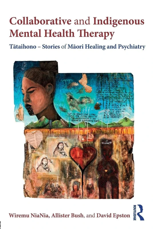 Collaborative and Indigenous Mental Health Therapy: Tātaihono – Stories of Māori Healing and Psychiatry (Writing Lives: Ethnographic Narratives)
