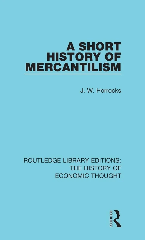 Routledge - A Short History of Mercantilism - Economic History