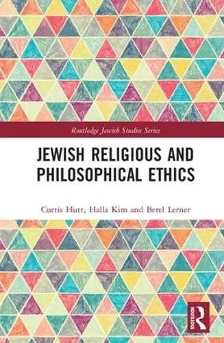 Jewish Religious and Philosophical Ethics (Routledge Jewish Studies Series)