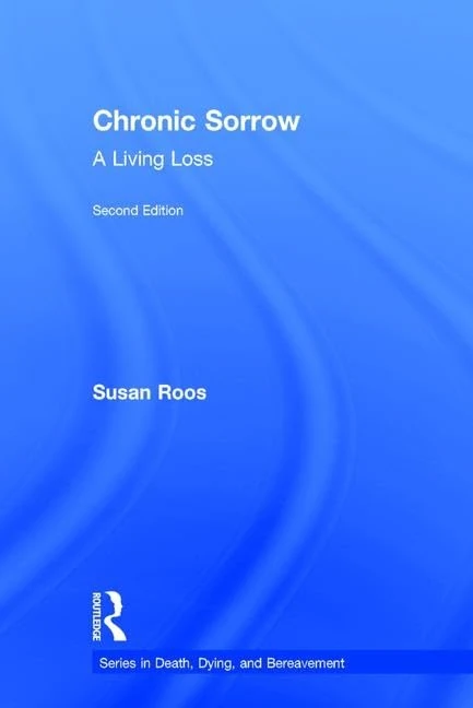 Chronic Sorrow: A Living Loss (Series in Death, Dying, and Bereavement)