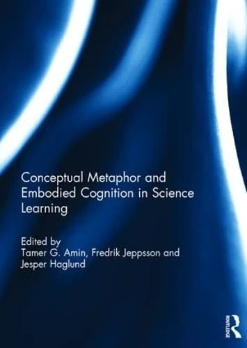 Routledge - Conceptual Metaphor and Embodied Cognition Book