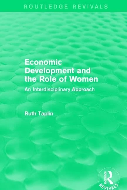 Routledge Revivals: Economic Development and the Role of Women (1989): An Interdisciplinary Approach
