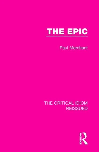The Epic: 16 (The Critical Idiom Reissued)