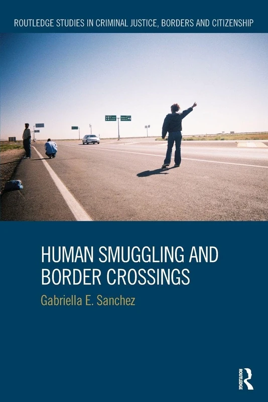 Human Smuggling and Border Crossings (Routledge Studies in Criminal Justice, Borders and Citizenship) - Image 1