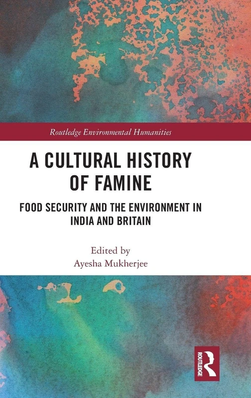 Routledge A Cultural History of Famine - Food Security Book