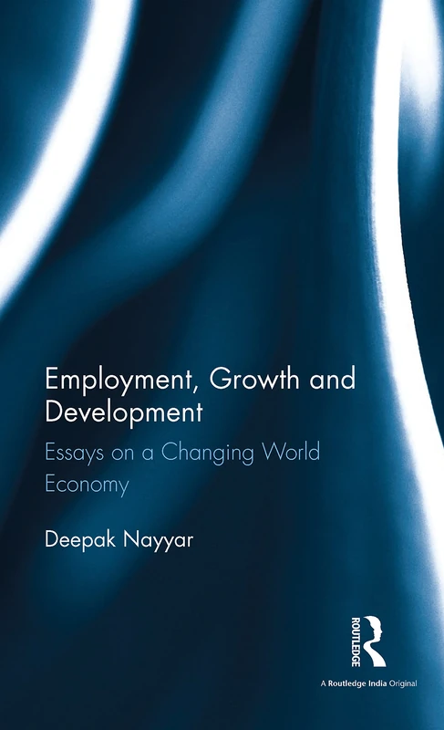 Routledge - Employment, Growth and Development Essays