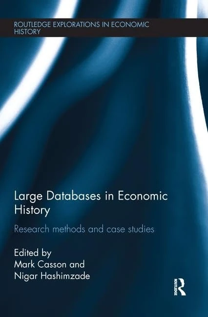 Large Databases in Economic History: Research Methods and Case Studies (Routledge Explorations in Economic History)