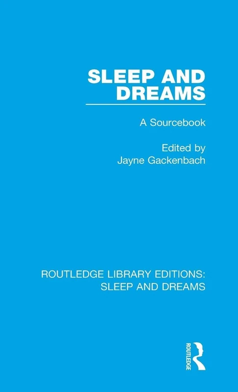 Sleep and Dreams: A Sourcebook (Routledge Library Editions: Sleep and Dreams)