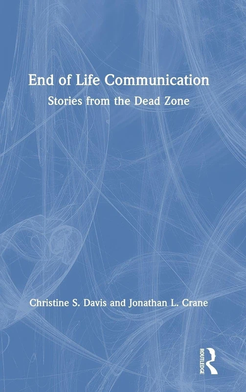 End of Life Communication: Stories from the Dead Zone