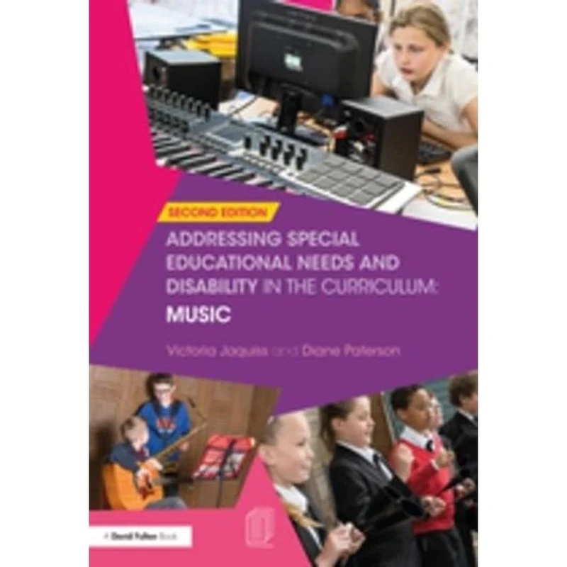 Addressing Special Educational Needs and Disability in the Curriculum: Music: Second edition (Addressing SEND in the Curriculum)