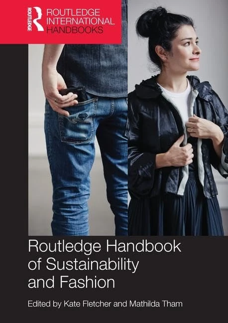 Routledge Handbook of Sustainability and Fashion (Routledge Environment and Sustainability Handbooks)
