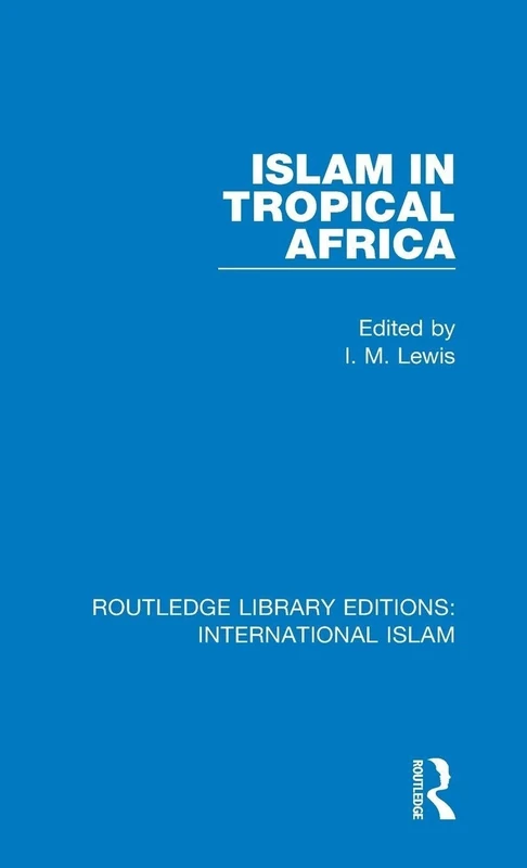 Islam in Tropical Africa: 4 (Routledge Library Editions: International Islam)
