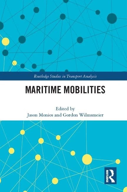 Maritime Mobilities (Routledge Studies in Transport Analysis)
