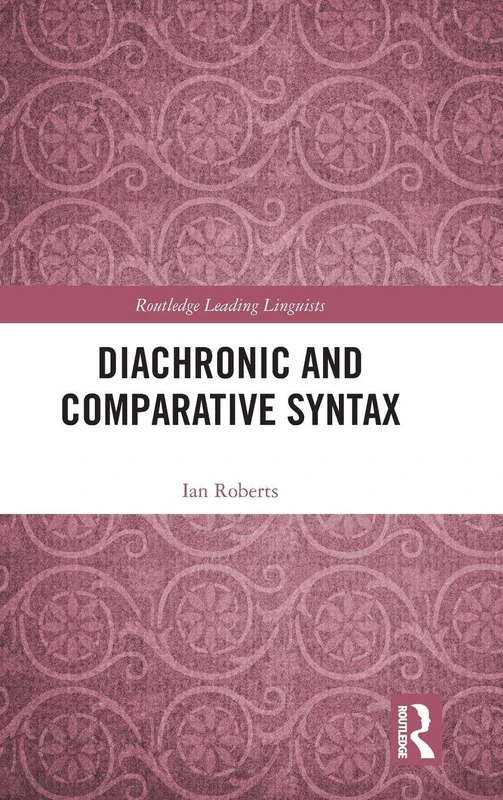 Diachronic and Comparative Syntax (Routledge Leading Linguists)