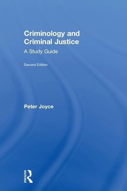 Criminology and Criminal Justice: A Study Guide