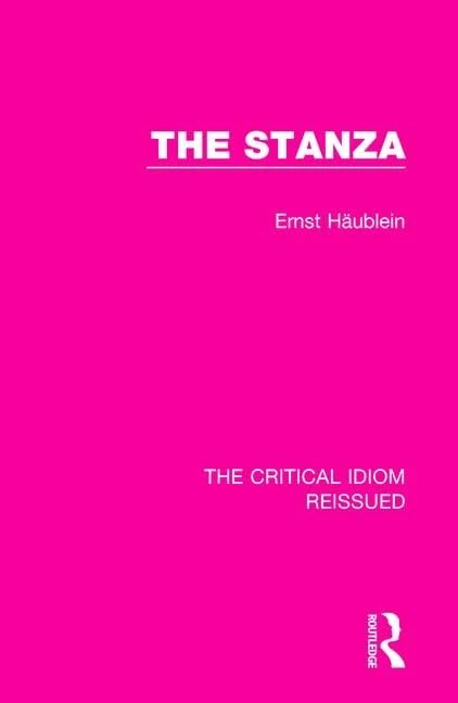 The Stanza: 35 (The Critical Idiom Reissued)