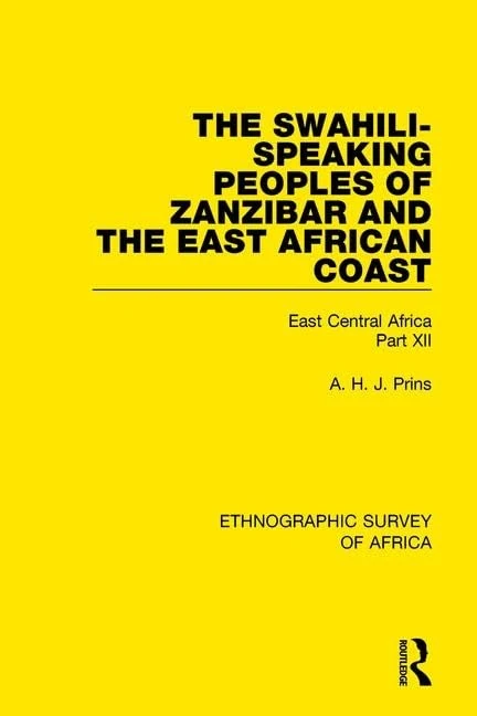 The Swahili-Speaking Peoples of Zanzibar and the East African Coast (Arabs, Shirazi and Swahili): East Central Africa Part XII: 12 (Ethnographic Survey of Africa)