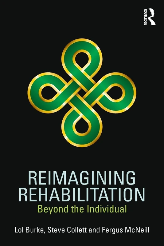 Reimagining Rehabilitation: Beyond the Individual