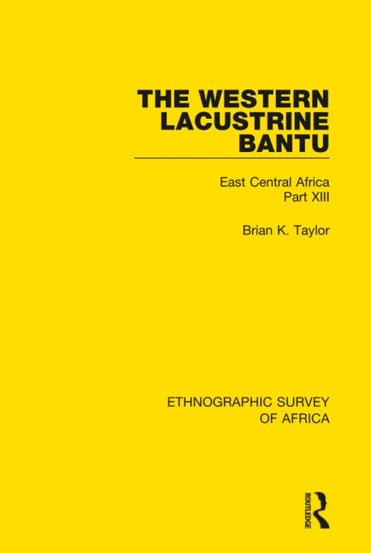 Routledge The Western Lacustrine Bantu - Ethnographic Survey