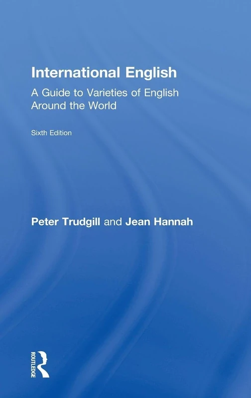 International English: A Guide to Varieties of English Around the World (English Language)