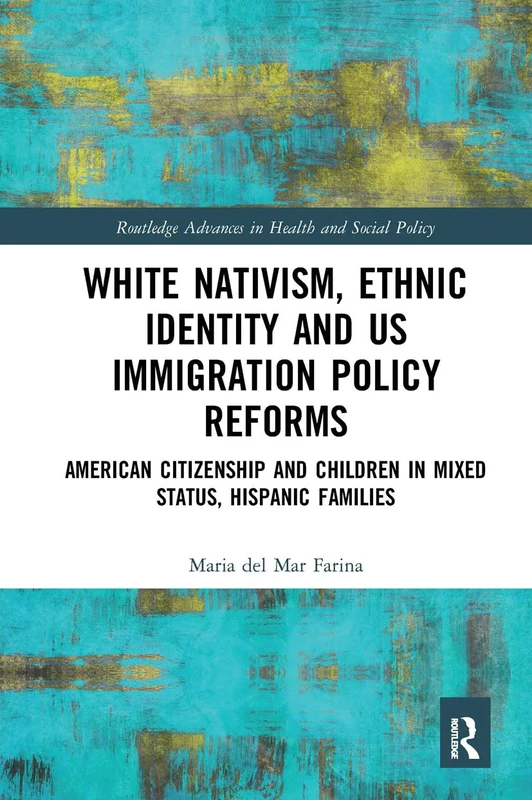 White Nativism and US Immigration Policy - Routledge Books