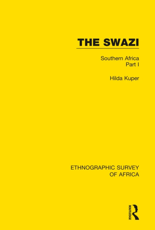 The Swazi: Southern Africa Part I: 23 (Ethnographic Survey of Africa)