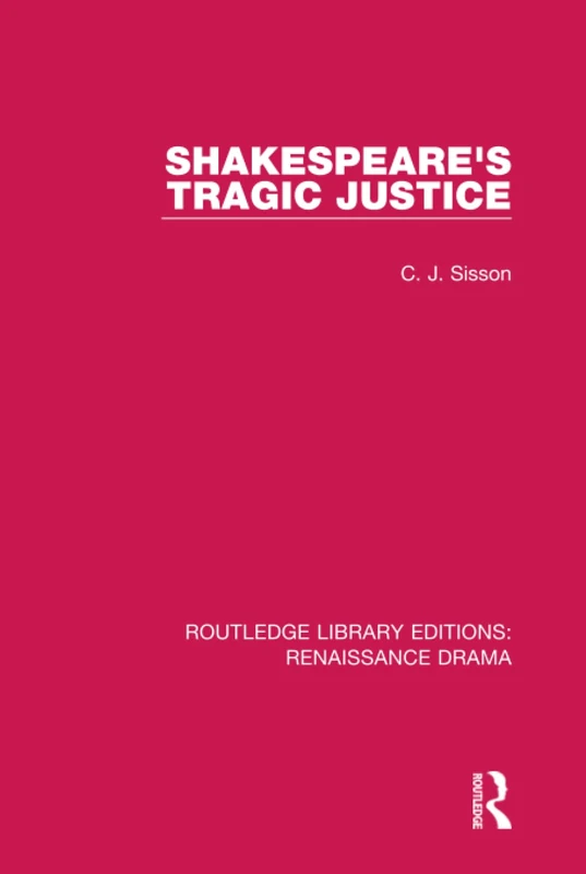 Shakespeare's Tragic Justice (Routledge Library Editions: Renaissance Drama)