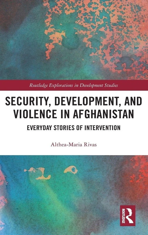 Routledge Security, Development, and Violence in Afghanistan