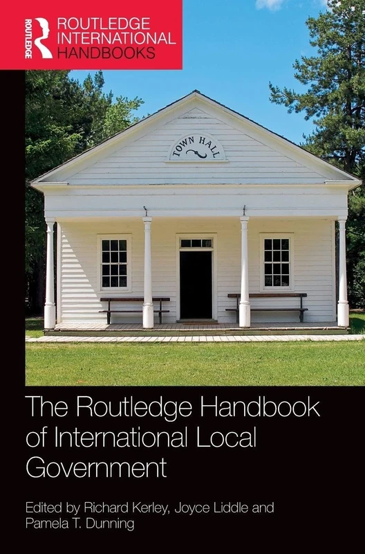 The Routledge Handbook of International Local Government (Routledge International Handbooks)