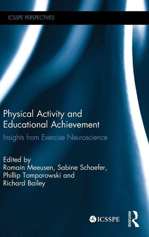 Physical Activity and Educational Achievement: Insights from Exercise Neuroscience (ICSSPE Perspectives)