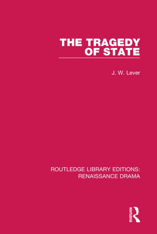 The Tragedy of State: 7 (Routledge Library Editions: Renaissance Drama) - Image 1