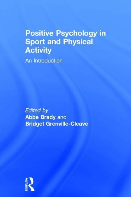 Positive Psychology in Sport and Physical Activity: An Introduction
