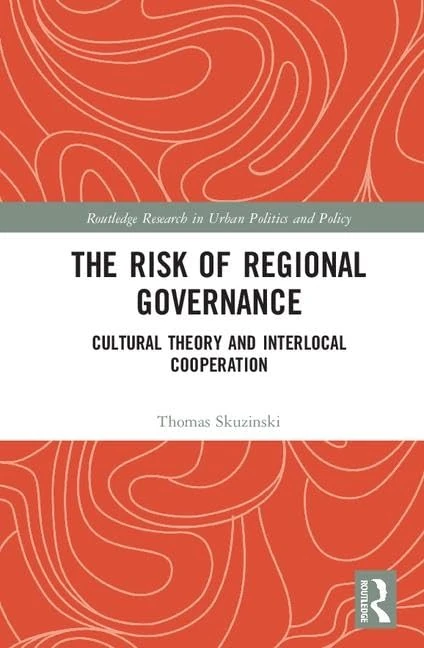 Routledge: The Risk of Regional Governance - Urban Politics Book