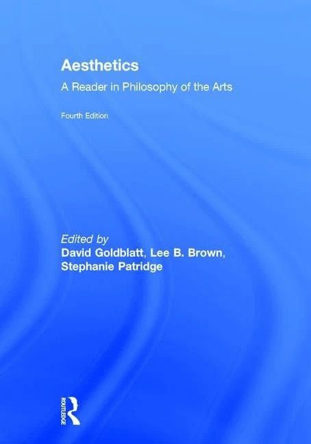 Routledge Aesthetics: A Reader in Philosophy of the Arts