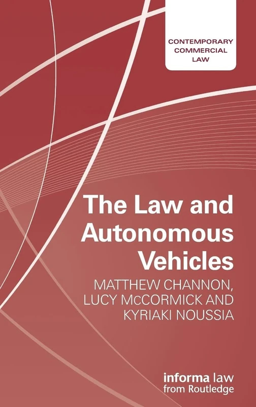 The Law and Autonomous Vehicles (Contemporary Commercial Law)