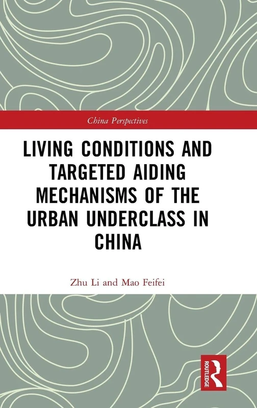 Routledge: Living Conditions of the Urban Underclass in China