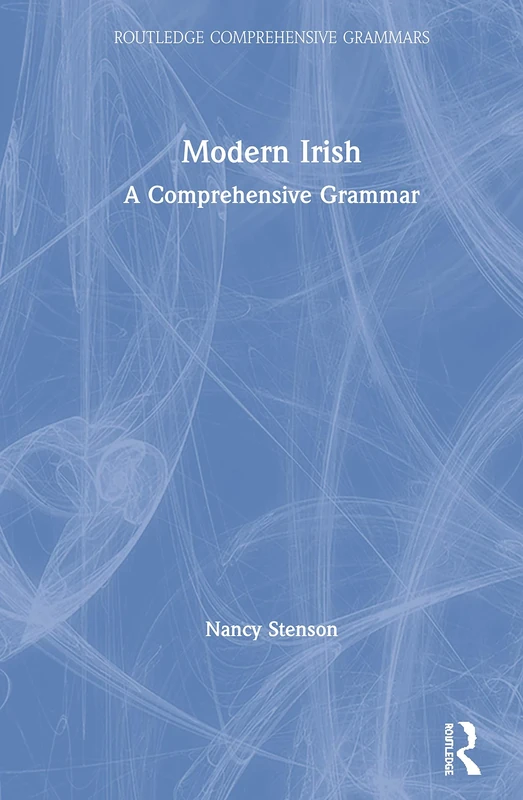 Modern Irish: A Comprehensive Grammar (Routledge Comprehensive Grammars)