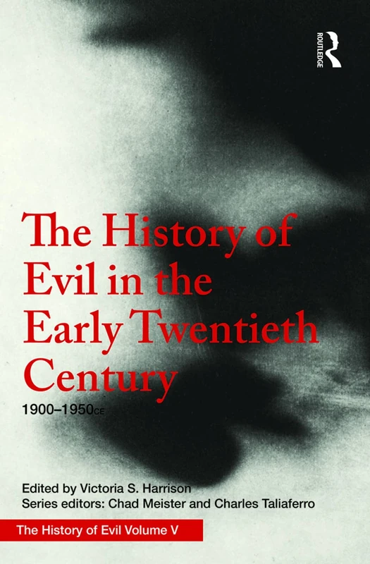 The History of Evil in the Early Twentieth Century: 1900–1950 CE: 5