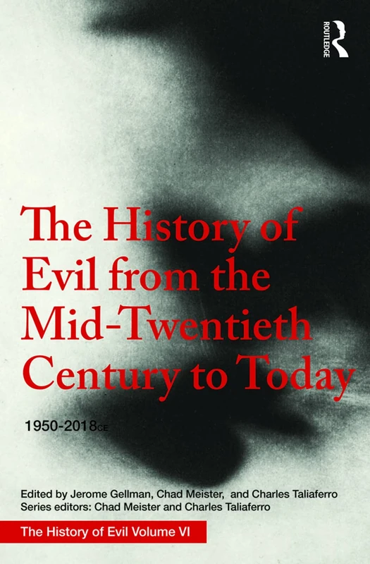 The History of Evil from the Mid-Twentieth Century to Today: 1950–2018: 6