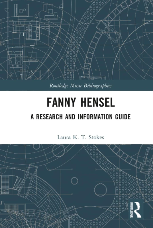 Routledge Fanny Hensel: A Research and Information Guide